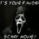 What your favorite scary movie?