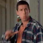 A Hahaha shut up!-Adam Sandler