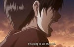 Attack On Titan - Eren Yeager - I won't stop until all the titans are dead