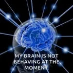 is that bad is i have brain