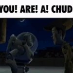 YOU ARE A CHUD