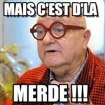 Mais c'est de la merde
