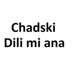 Chadski Dili mi ana