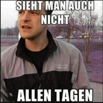 Sieht man auch nicht allen Tagen