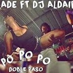 PO PO PO (DOBLE PASO) EL BLADE FT DJ ALDAIR