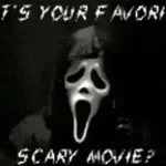 What your favorite scary movie?
