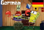 Spongebob Germa LISTEN YOU CRUSTACEOUS CHEAPSKATE