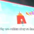 why roblox obey so hard
