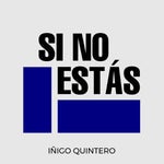 Íñigo Quintero Si No Estás