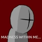 Madness in Me