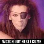 watch out here I come