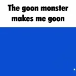 If gooning is your only power..