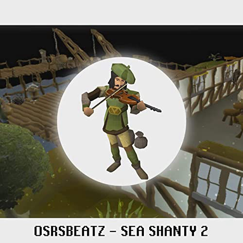 Sea shanty 2 OSRSbeatz