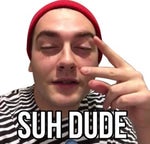 SUH DUDE