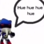 hue hue hue