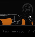 God Has Mercy, I dont.