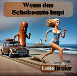 Wenn das Schokoauto hupt (Radio Edit)