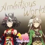 [UM-PA] Ambitious World