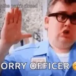 sorry officer