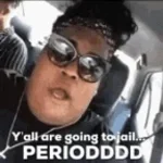 Y'ALL ARE GOING TO JAIL