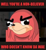 he doesn t know the wae