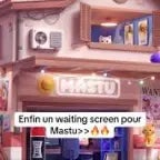 Mastu enfin mon waiting screen