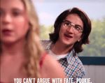 you cant argue with fate pookie