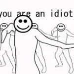 You are an idiot Slowed