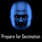 Prepair for decimation, for you are not worthy of assimilation