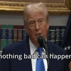 Nothing bad can happen, it can only good happen.