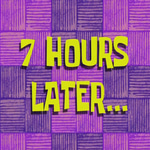 7 Hours Later
