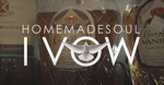 Homemadesoul I Vow