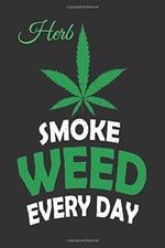 Smoke weed every day