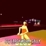 EARTH WORM SALLY THEME SONG (LOUD)