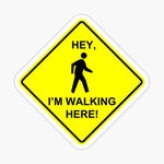 I'm Walking here