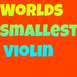 World's Smallest Violin (The 812th Version)