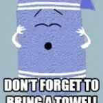 Don't forget to bring a towel-Towelie