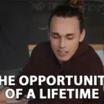 Opportunity of a lifetime