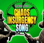 Chaos Insurgency Song (Glenn Leroi)