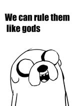 We Can Rule Them, Like Gods...