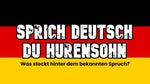 Sprich deutsch du huso