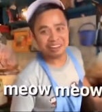 MEOW MEOW HEHEHE