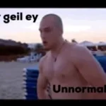 Boah Alter geil ey, unnormal ey