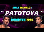 Ala wa balo ＂ Patotoya＂