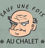 Sauf une fois au chale