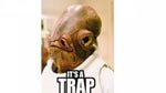 It's a trap