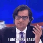 I am sorry Babu meme. - NM Meraz