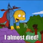 Ralph Wiggum - I almost Died