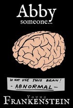 Young Frankenstein Abby Normal