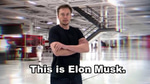 This is Elon Musk
